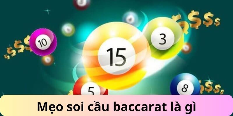 Mẹo soi cầu baccarat là gì